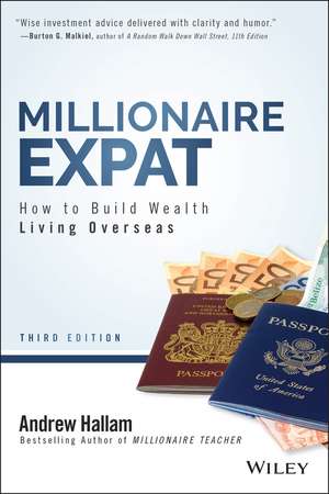 Millionaire Expat – How To Build Wealth Living Overseas, Third Edition de A Hallam