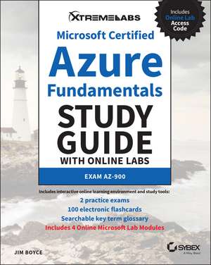 Microsoft Certified – Azure Fundamentals Study Guide with Online Labs de J Boyce