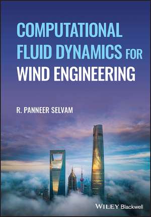 Computational Fluid Dynamics for Wind Engineering de RP Selvam