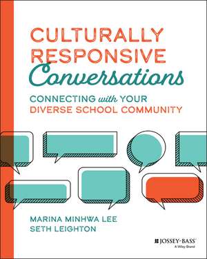 Culturally Responsive Conversations – Connecting with Your Diverse School Community de MM Lee