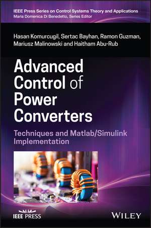 Advanced Control of Power Converters – Techniques and Matlab/Simulink Implementation de Komurcugil