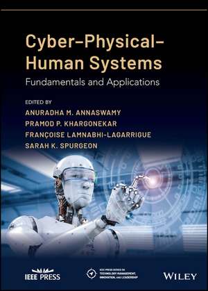 Cyber–Physical–Human Systems – Fundamentals and Applications de Annaswamy