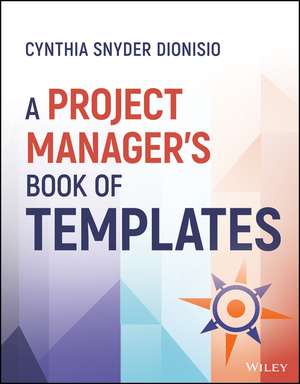 A Project Manager′s Book of Templates de C Dionisio