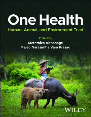 One Health – Human, Animal, and Environment Triad de M Vithanage