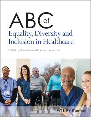 ABC of Equality, Diversity and Inclusion in Healthcare de S Imtiaz–Umer