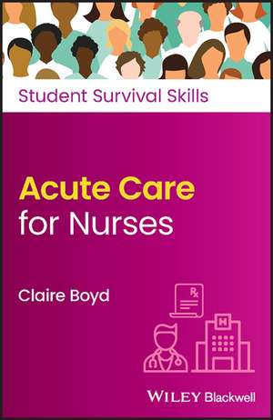 Acute Care for Nurses de C Boyd