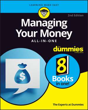 Managing Your Money All–in–One For Dummies, 2nd Edition de Dummies