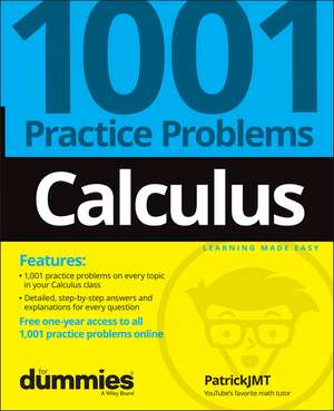 Calculus: 1001 Practice Problems For Dummies (+ Fr ee Online Practice) de P Jones