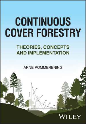 Continuous Cover Forestry – Theories, Concepts, and Implementation de A Pommerening