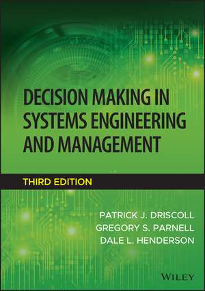 Decision Making in Systems Engineering and Management, 3rd Edition de PJ Driscoll