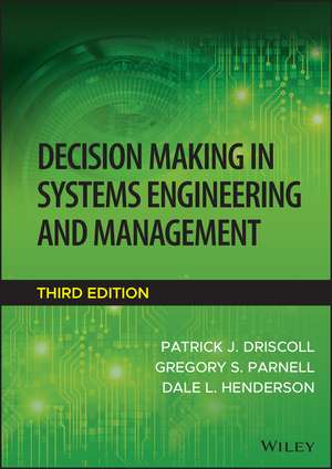 Decision Making in Systems Engineering and Management de Patrick J. Driscoll