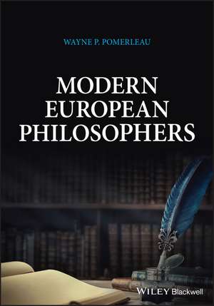 Modern European Philosophers de Wayne P. Pomerleau