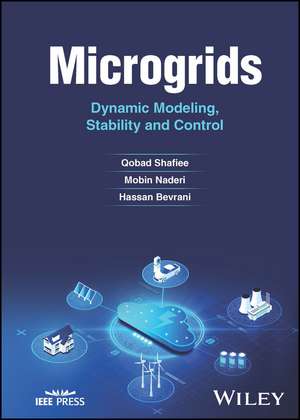 Microgrids – Dynamic Modeling, Stability and Control de Shafiee