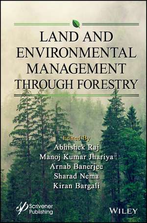 Land and Environmental Management Through Forestry de Raj