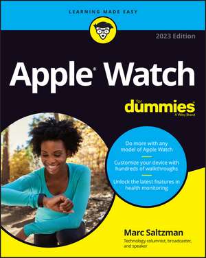 Apple Watch For Dummies, 2023 Edition de M Saltzman