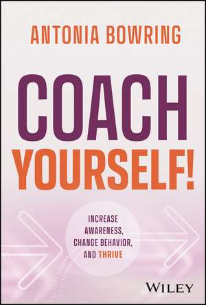Coach Yourself! de Antonia Bowring
