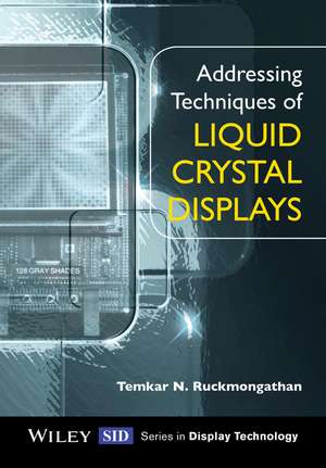 Addressing Techniques of Liquid Crystal Displays de TN Ruckmongathan