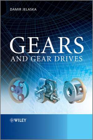 Gears and Gear Drives de D Jelaska