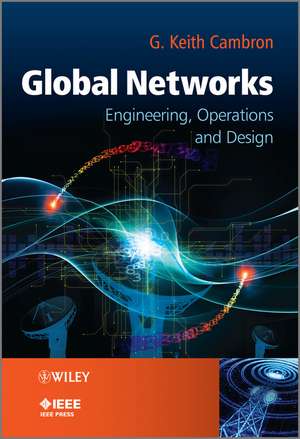 Global Networks – Engineering, Operations and Design de GK Cambron