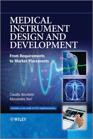 Medical Instrument Design and Development – From Requirements to Market Placements de C Becchetti