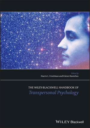 The Wiley–Blackwell Handbook of Transpersonal Psychology de HL Friedman