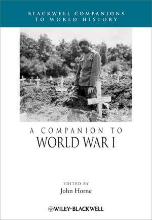 A Companion to World War I de J Horne