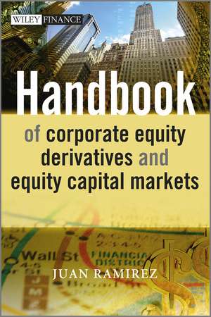 Handbook of Corporate Equity Derivatives and Equity Capital Markets de J Ramirez