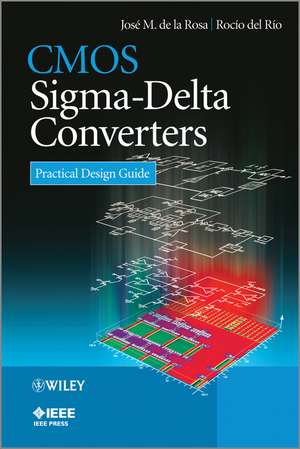 CMOS Sigma–Delta Converters – Practical Design Guide de JM de la Rosa