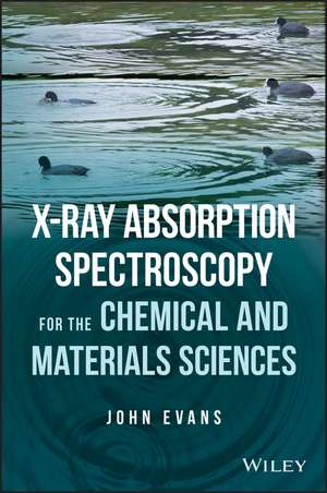 X–ray Absorption Spectroscopy for the Chemical and Materials Sciences de John Evans