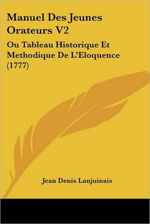 Manuel Des Jeunes Orateurs V2 de Jean Denis Lanjuinais