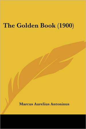 The Golden Book (1900) de Marcus Aurelius Antoninus