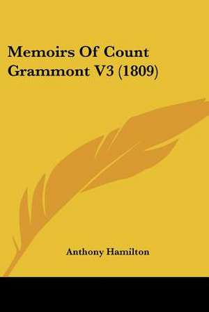 Memoirs Of Count Grammont V3 (1809) de Anthony Hamilton