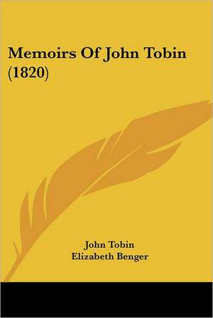 Memoirs Of John Tobin (1820) de John Tobin