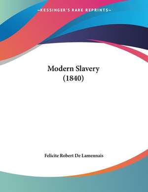 Modern Slavery (1840) de Felicite Robert De Lamennais