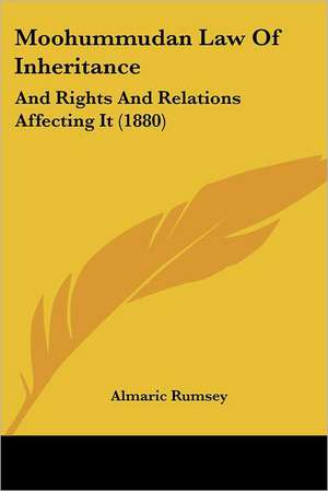 Moohummudan Law Of Inheritance de Almaric Rumsey