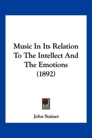 Music In Its Relation To The Intellect And The Emotions (1892) de John Stainer