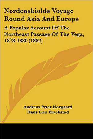 Nordenskiolds Voyage Round Asia And Europe de Andreas Peter Hovgaard