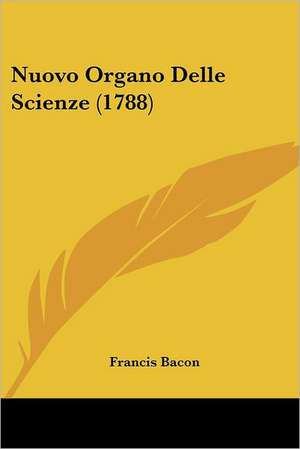 Nuovo Organo Delle Scienze (1788) de Francis Bacon