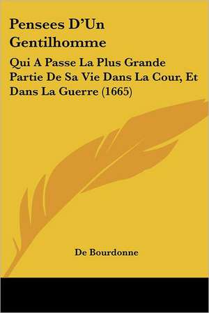 Pensees D'Un Gentilhomme de De Bourdonne