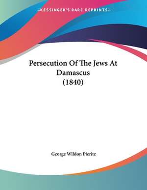 Persecution Of The Jews At Damascus (1840) de George Wildon Pieritz