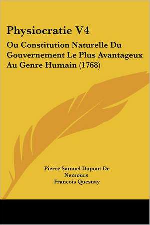 Physiocratie V4 de Pierre Samuel Dupont de Nemours