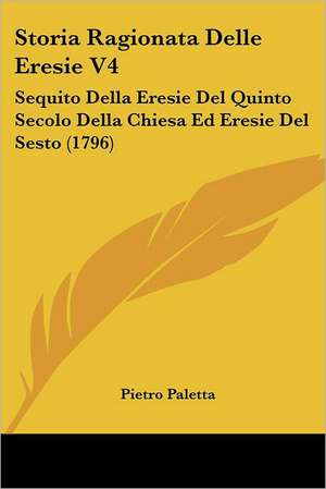 Storia Ragionata Delle Eresie V4 de Pietro Paletta