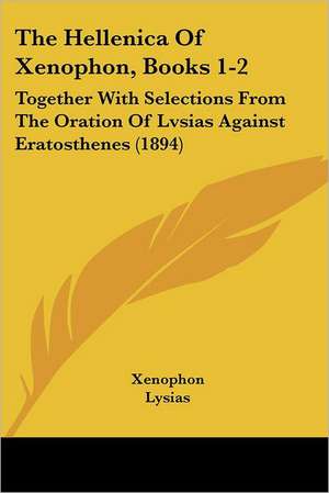 The Hellenica Of Xenophon, Books 1-2 de Xenophon