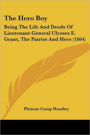 The Hero Boy de Phineas Camp Headley