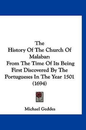 The History Of The Church Of Malabar de Michael Geddes