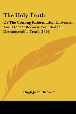 The Holy Truth de Hugh Junor Browne