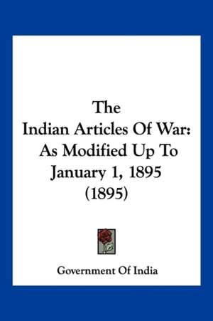 The Indian Articles Of War de Government Of India