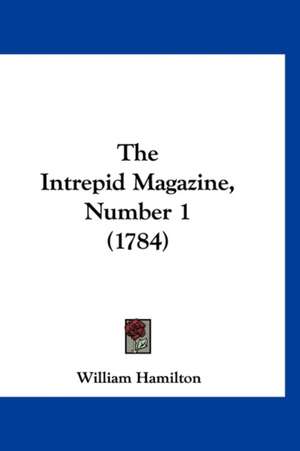 The Intrepid Magazine, Number 1 (1784) de William Hamilton