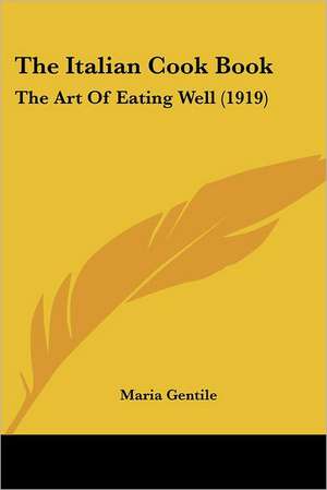 The Italian Cook Book de Maria Gentile