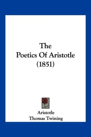 The Poetics Of Aristotle (1851) de Aristotle